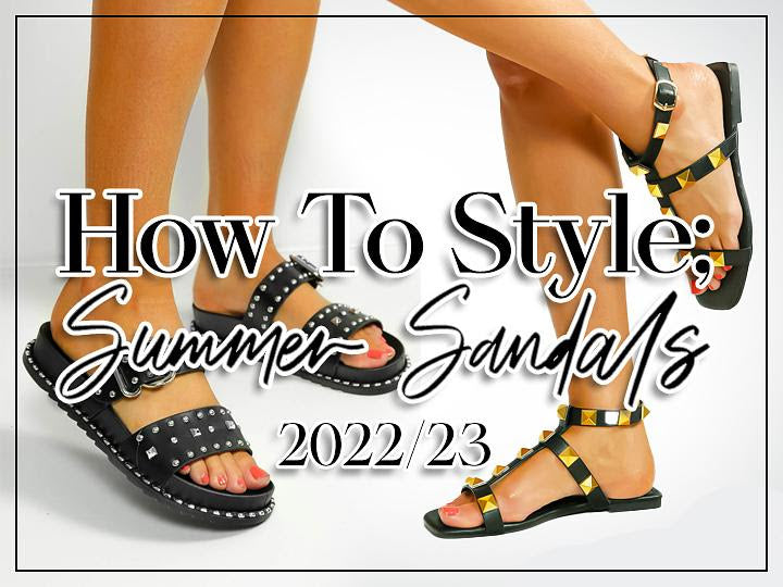 The DLSB Style Guide: How to Style Summer Sandals for 2022/23