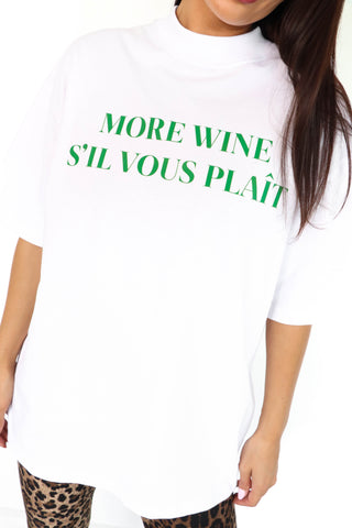 Wine And Dine Her- More Wine Slogan Oversized T-Shirt